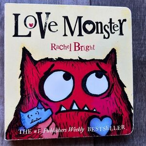 “Love Monster” board book by Rachel Bright. A #1 Publishers Weekly Bestseller